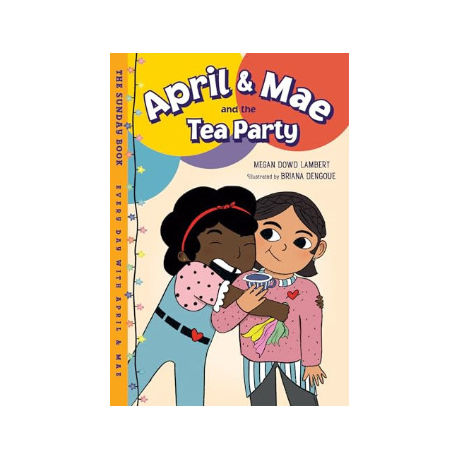 Every Day With April & Mae : April & Mae and the Tea Party : The Sunday Book 