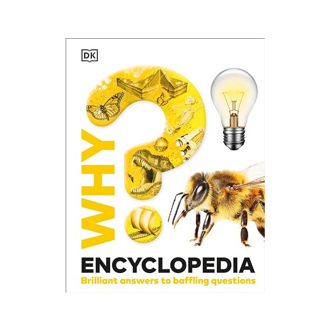 Why? Encyclopedia : Brilliant Answers to Baffling Questions 