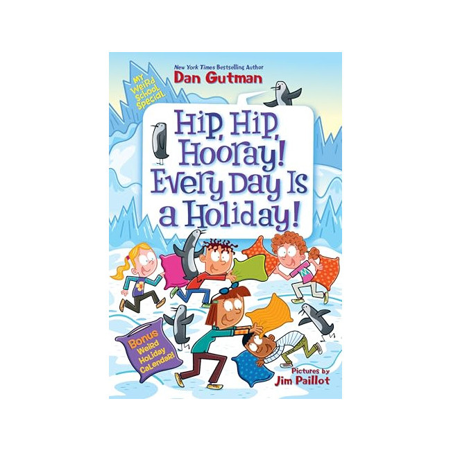 My Weird School Special : Hip, Hip, Hooray! Every Day Is a Holiday! 