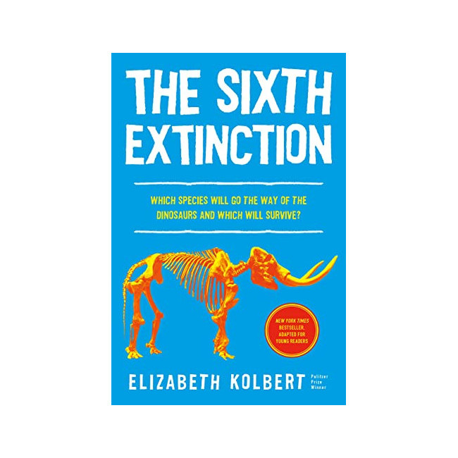 The Sixth Extinction (Young Readers Adaptation): An Unnatural History