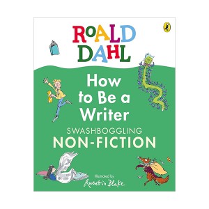 Roald Dahl How to Be a Writer: Swashboggling Non-Fiction
