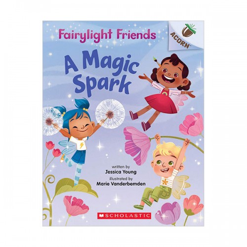   Fairylight Friends #01 : A Magic Spark