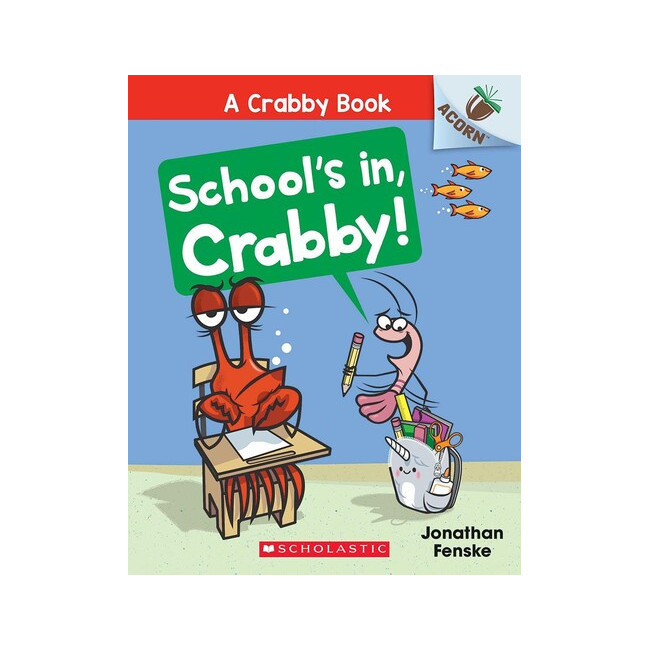 A Crabby Book #5: School's In, Crabby! A Crabby Book #5: School's In, Crabby!