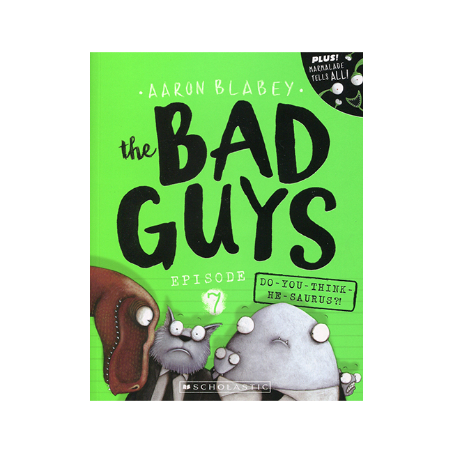   The Bad Guys #7: Do-You-Think-He-Saurus?!