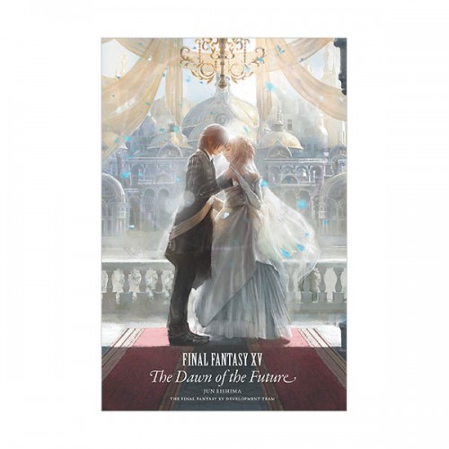 [ĺ:A] Final Fantasy XV : The Dawn of the Future 