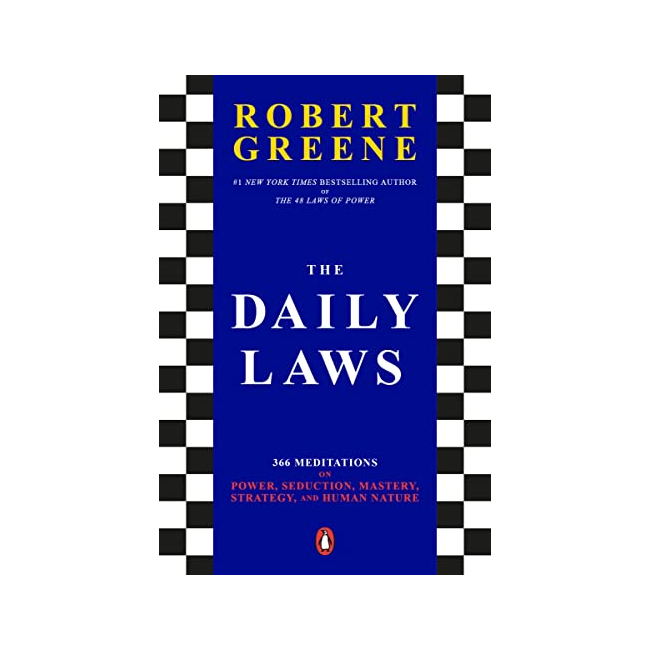 [ĺ:B]The Daily Laws : 366 Meditations on Power, Seduction, Mastery, Strategy, and Human Nature 