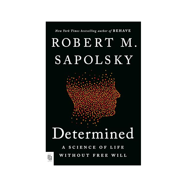 [ĺ:B]Determined : A Science of Life Without Free Will 