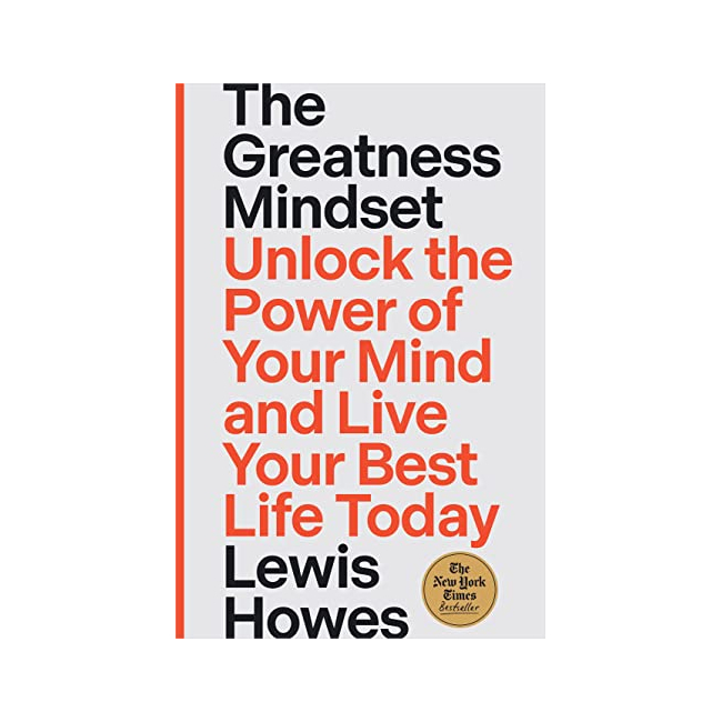 [ĺ:A]The Greatness Mindset : Unlock the Power of Your Mind and Live Your Best Life Today 