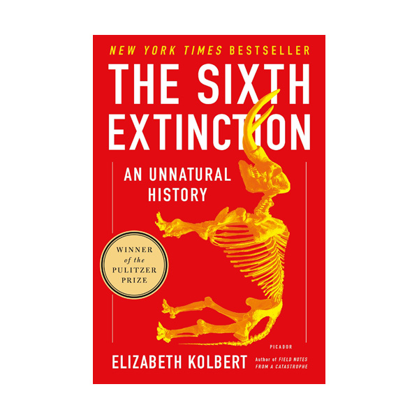 [ĺ:B] The Sixth Extinction : An Unnatural History 