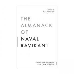 [�ĺ�:A��]The Almanack of Naval Ravikant : A Guide to Wealth and Happiness