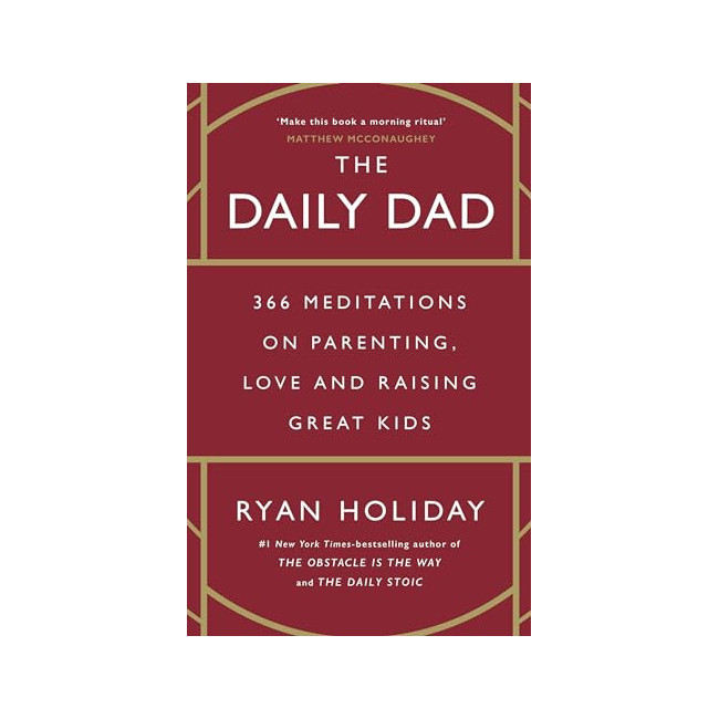 [ĺ:B]The Daily Dad : 366 Meditations on Fatherhood, Love and Raising Great Kids