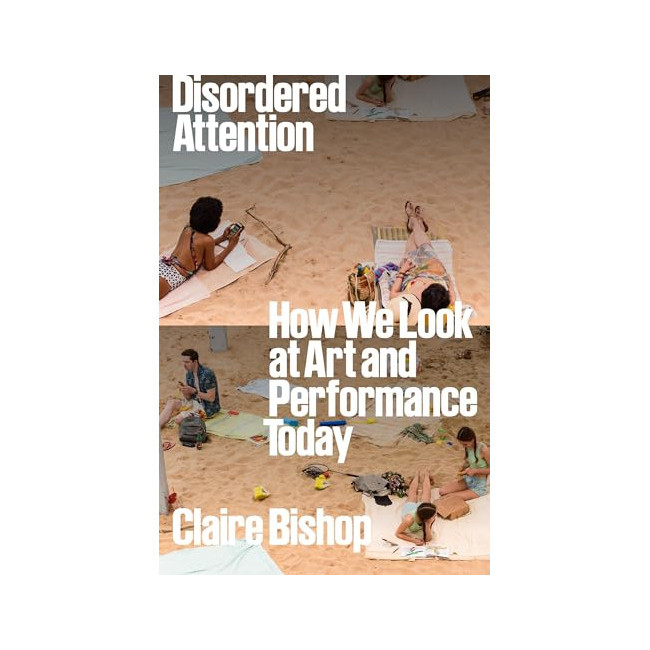 [�ĺ�:C��]Disordered Attention : How We Look at Art and Performance Today