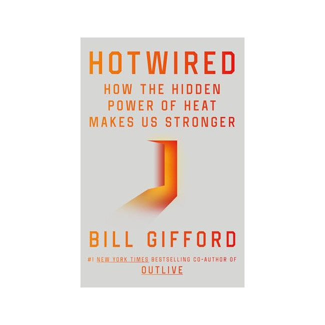 [�ĺ�:B��] Hotwired: How the Hidden Power of Heat Makes Us Stronger