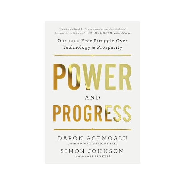 [�ĺ�:ƯA]Power and Progress : Our Thousand-Year Struggle Over Technology and Prosperity