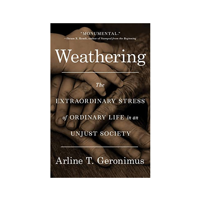 [�ĺ�:B��]Weathering: The Extraordinary Stress of Ordinary Life in an Unjust Society