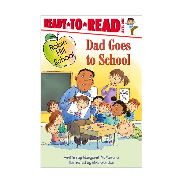 [ĺ:B] Ready to Read 1: Robin Hill School: Dad Goes to School 