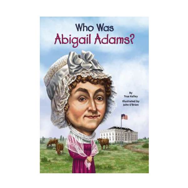 [ĺ:A] Who Was Abigail Adams? 