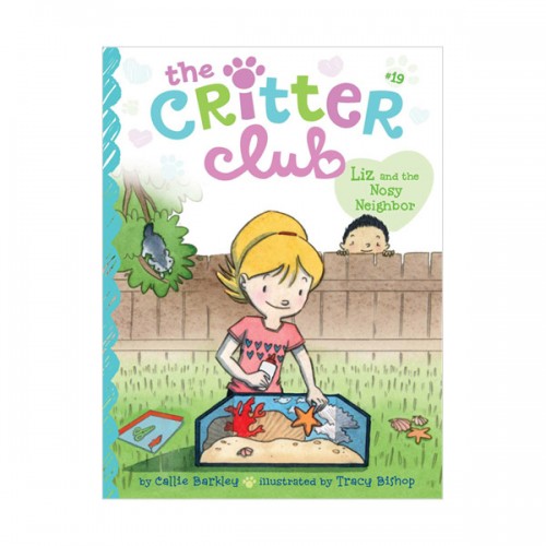 [�ĺ�:B��] The Critter Club #19 : Liz and the Nosy Neighbor