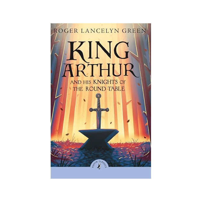 [�ĺ�:B��]Puffin Classics : King Arthur and His Knights of the Round Table