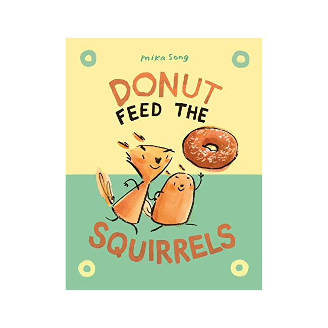 [ĺ:A]Donut Feed the Squirrels - A Norma and Belly Book 