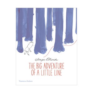 [Ư] The Big Adventure of a Little Line : Serge Bloch (Hardcover, )