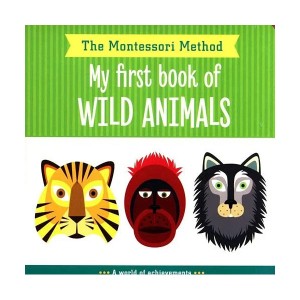 The Montessori Method : My First Book of Wild Animals