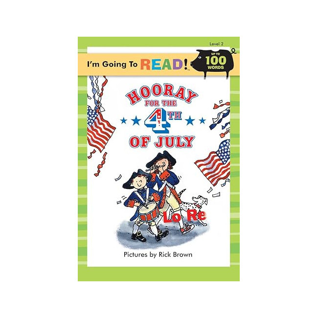 Hooray for the 4th of July - I'm Going to Read! Hooray for the 4th of July - I'm Going to Read!