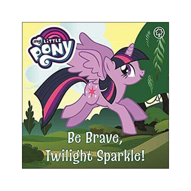  My Little Pony : Be Brave, Twilight Sparkle!