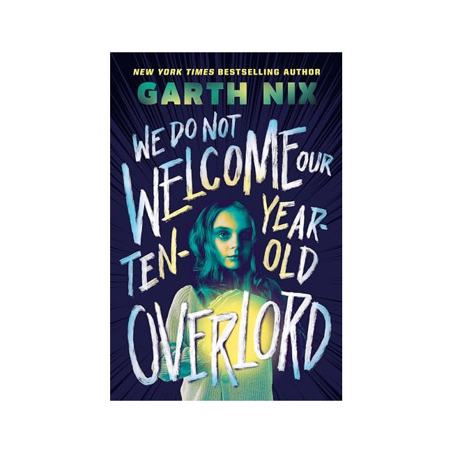 We Do Not Welcome Our Ten-Year-Old Overlord