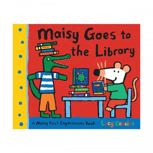 Maisy Goes to the Library : A Maisy First Experience Book
