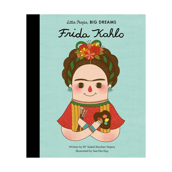 Little People, Big Dreams #02 : Frida Kahlo