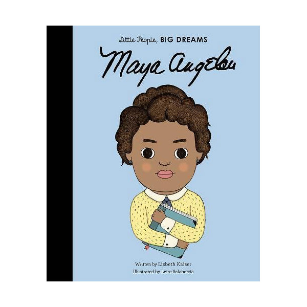 Little People, Big Dreams #04 : Maya Angelou (Hardcover, )
