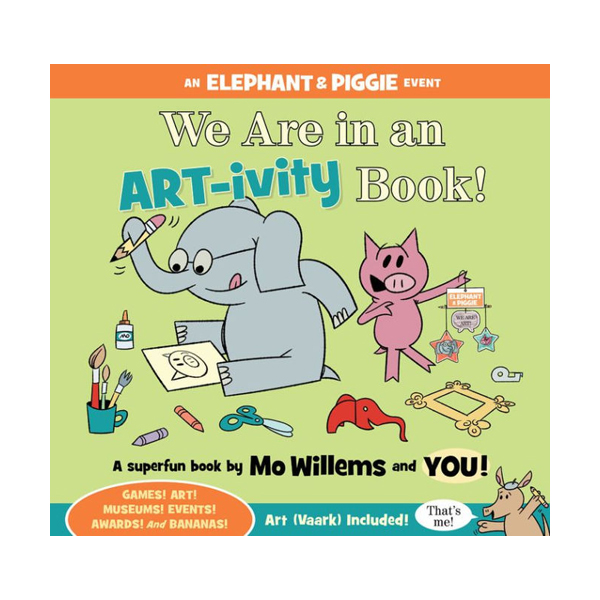 An Elephant & Piggie Event : We Are in an ART-ivity Book! (Paperback)