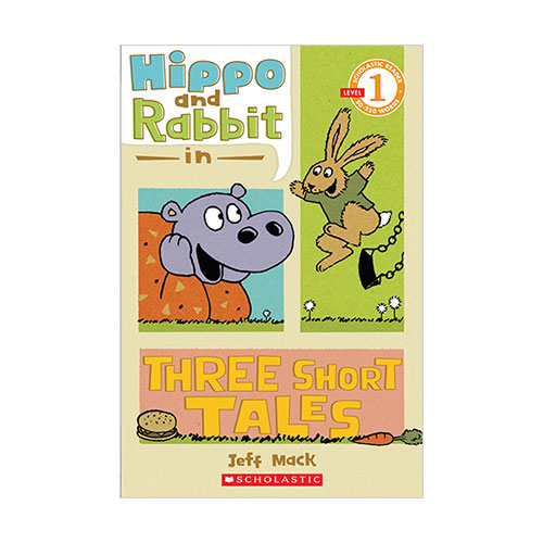 Scholastic Reader Level 1 : Hippo & Rabbit in Three Short Tales (Paperback)