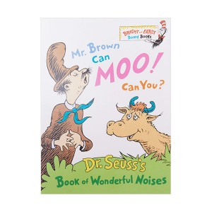 Bright & Early : Mr. Brown Can Moo, Can You : Dr. Seuss's Book of Wonderful Noises