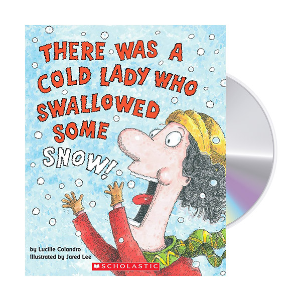 There Was a Cold Lady Who Swallowed Some Snow