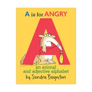 A Is for Angry : An Animal and Adjective Alphabet