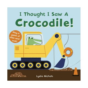 I Thought I Saw A Crocodile!