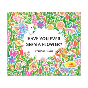 [2022 Į] Have You Ever Seen a Flower? (Hardcover)