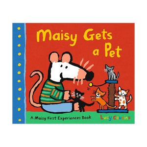 A Maisy First Experiences Book :Maisy Gets a Pet