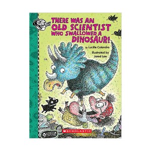 There Was an Old Lady : There Was an Old Scientist Who Swallowed a Dinosaur!