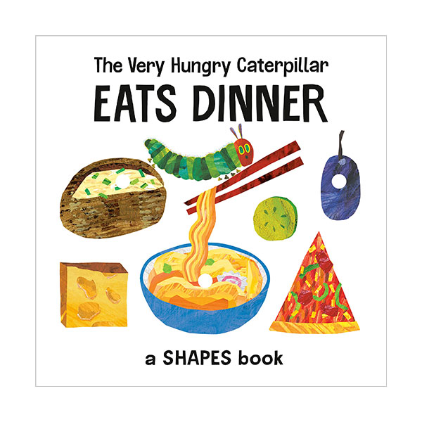 The Very Hungry Caterpillar Eats Dinner : A Shapes Book 