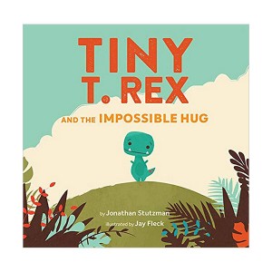 Tiny T. Rex and the Impossible Hug