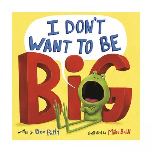I Don't Want to Be Big