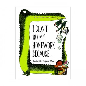 I Didn't Do My Homework Because... (Hardcover)