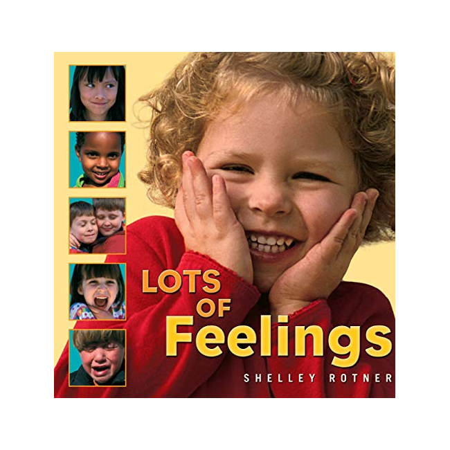 Shelley Rotner's Early Childhood Library : Lots of Feelings