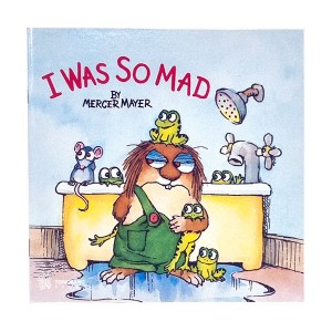 Little Critter : I Was So Mad