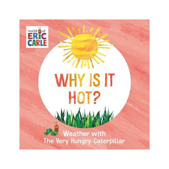 Why Is It Hot? : Weather With The Very Hungry Caterpillar 
