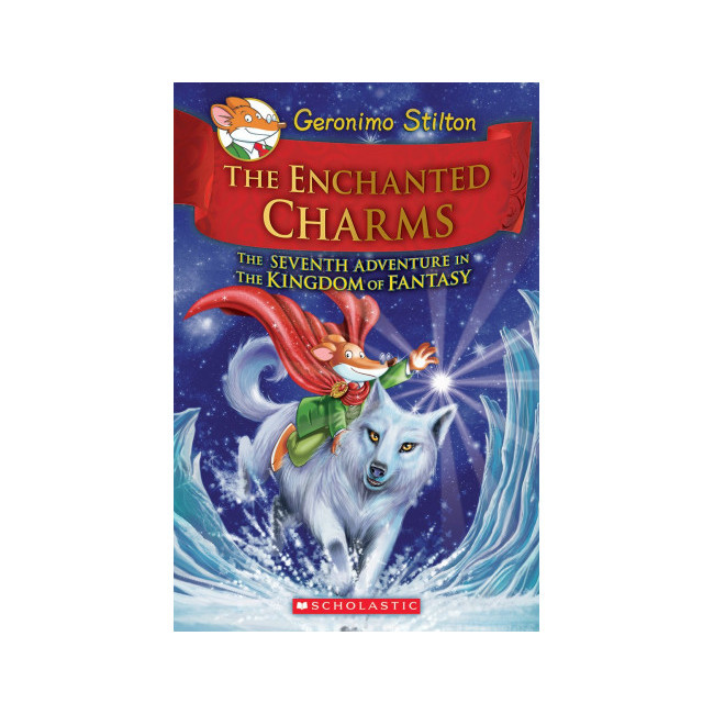 Geronimo : Kingdom of Fantasy #07 : The Enchanted Charms