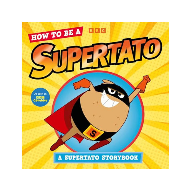 Supertato : How to Be a Supertato